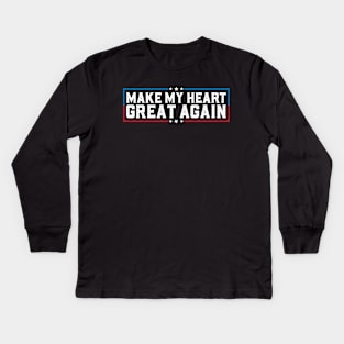 Make My Heart Great Again Funny Open Heart Surgery Recovery Kids Long Sleeve T-Shirt